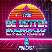 Be Better Everyday podcast